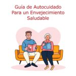 Autocuidado para cuidadores familiares: guía completa para proteger tu salud física y emocional
